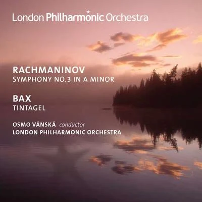 Osmo Vänskä Rachmaninoff: Symphony No. 3 - Bax: Tintagel