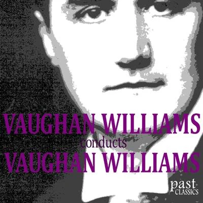 The BBC Symphony Orchestra Vaughan Williams Conducts Vaughan Williams