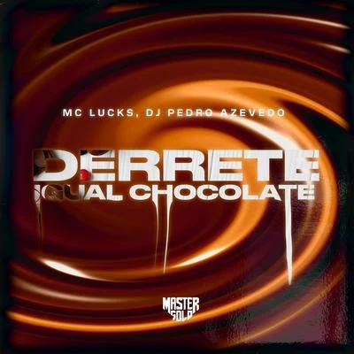 Derrete Igual Chocolate 專輯 Mc Petter/DJ PL/MC Lucks/Mc Vigui