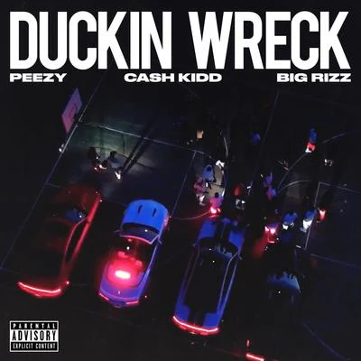 Duckin Wreck (feat. Cash Kidd & Big Rizz) 專輯 Rich Wayne/Cash Kidd/Nate Diezel