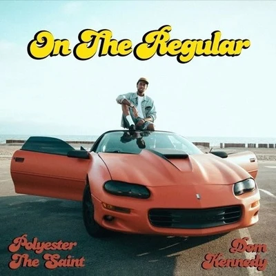 On the Regular (feat. Dom Kennedy) - Single 專輯 Polyester the Saint