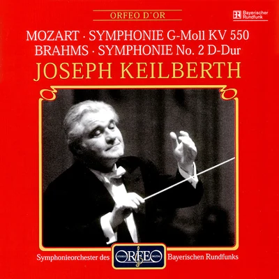 MOZART, W.A.: Symphony No. 40BRAHMS, J.: Symphony No. 2 (Bavarian Radio Symphony, Keilberth) 專輯 Joseph Keilberth