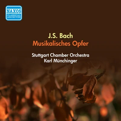 Karl MunchingerWiener PhilharmonikerWiener Staatsopernchor BACH, J.S.: Musical Offering, BWV 1079 (Stuttgart Chamber Orchestra, Munchinger) (1955)