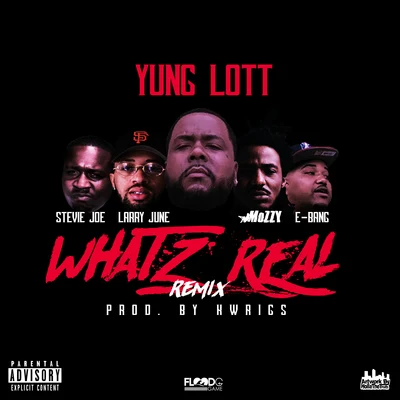 Whatz Real (Remix) [feat. Mozzy, Larry June, Stevie Joe & E-Bang] 專輯 Yung Lott