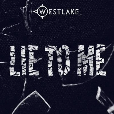 Lie to Me 专辑 Westlake