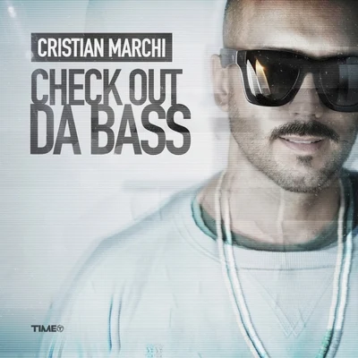 Check Out da Bass 專輯 Cristian Marchi/Players Play Music/Angelo Frezza/M.O.O.N. Pro/Tune Brothers