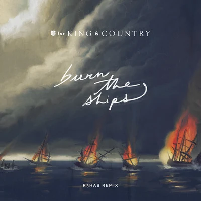 Burn The Ships (R3HAB Remix) 专辑 Gabby Barrett/For King & Country