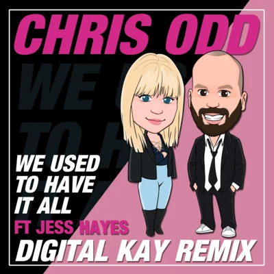 We Used To Have It All (Digital Remix) 專輯 Chris Odd/Kédo Rebelle/Zaydro/Elton Smith