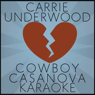 Carrie Underwood Cowboy Casanova (Karaoke)