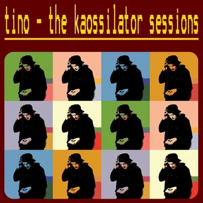 The Kaossilator Sessions 專輯 TINO/Koa/Lima Beats