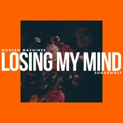 Losing My Mind 專輯 Modern Machines