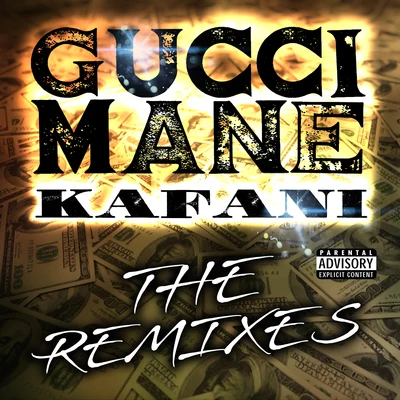 The Remixes (feat. Gucci Mane) - EP 专辑 Kafani