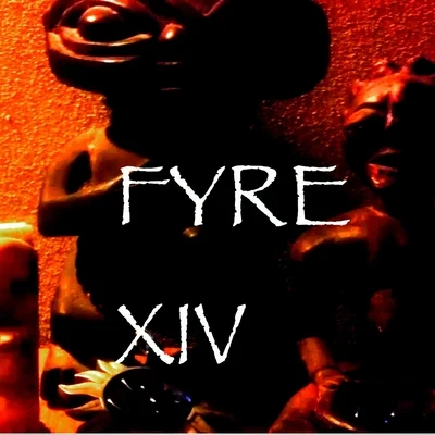 XIV 專輯 FYRE