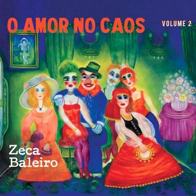 O Amor no Caos, Vol. 2 專輯 Zeca Baleiro