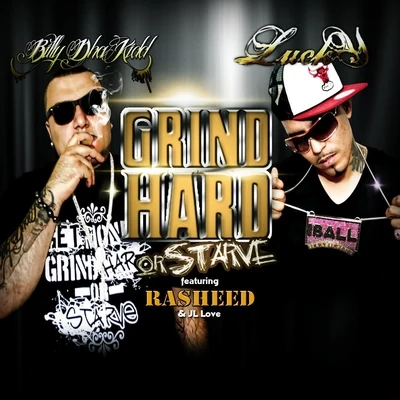 Grind Hard or Starve (feat. Rasheed & Jl Love) 专辑 JL Love