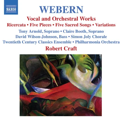 WEBERN, A.: Vocal and Orchestral Works - 5 Pieces5 Sacred SongsVariationsBach-Musical Offering: Ricercar (Craft) (Webern, Vol. 2) 专辑 Robert Craft