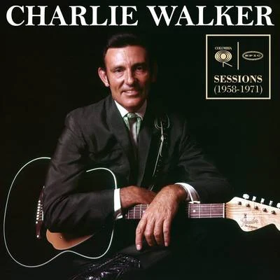 Charlie Walker Columbia & Epic Sessions (1958-1971)