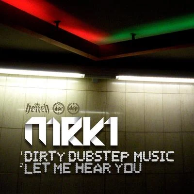 Dirty Dubstep MusicLet Me Hear You 專輯 MRK1