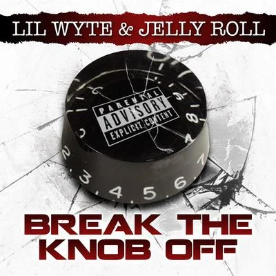 Break the Knob Off - Single 專輯 Lil Wyte/Ill Skills/Kc-Co/Ruka Puff