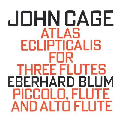 John Cage: Atlas Eclipticalis for Three Flutes 专辑 John Cage