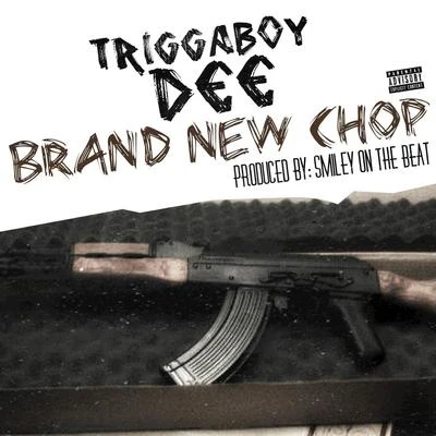 Brand New Chop 專輯 DJ 40oz/Triggaboy Dee