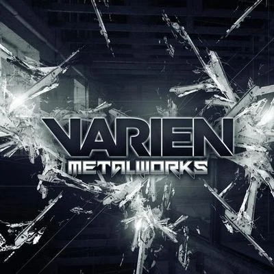 Metalworks 专辑 Varien