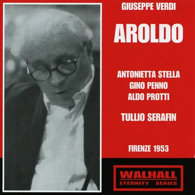 VERDI, G.: Aroldo [Opera] (Stella, Penno, Protti, Serafin) (1953) 專輯 Antonietta Stella