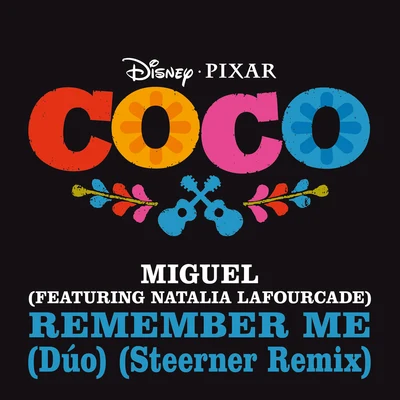 Remember Me (Dúo) (From "Coco"Steerner Remix) 专辑 Natalia Lafourcade