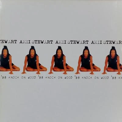 Knock On Wood &#x27;98 (4 Great Digital Versions : Extended Version, Radio Edit, Soul Version & 70&#x27;s Rivisited) 专辑 Amii Stewart