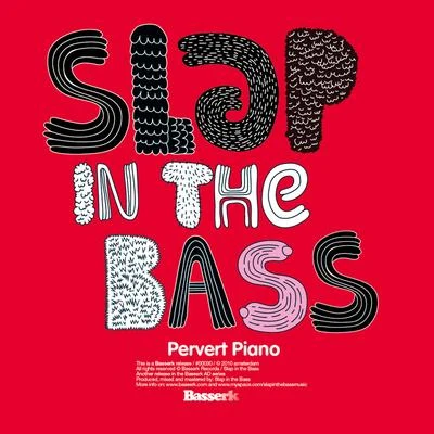 Slap In The Bass Pervert Piano