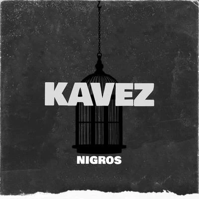 Kavez 专辑 Nigros