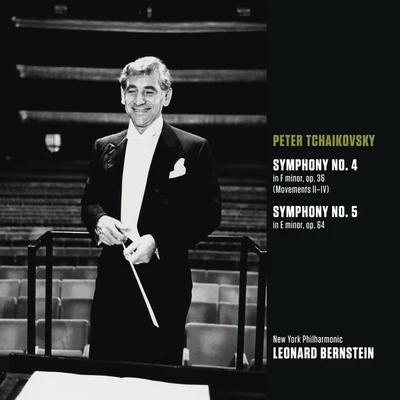 Leonard BernsteinWiener Philharmoniker Tchaikovsky: Symphony No. 4 in F minor, op. 36 (Movts. II-IV); Symphony No. 5 in E minor, op. 64