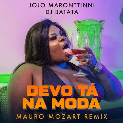 Jojo Maronttinni Devo Tá Na Moda (Mauro Mozart Remix)