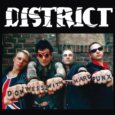 Don`t Mess with the Hard Punx 專輯 District