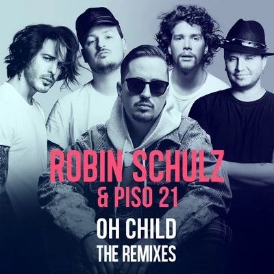 Oh Child (The Remixes) 專輯 Robin Schulz