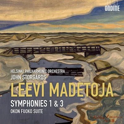 MADETOJA, L.: Symphonies Nos. 1 and 3Okon Fuoko Suite (Helsinki Philharmonic, Storgårds) 專輯 Duncan McTier/Marcus Ullmann/Cecilia Zilliacus/John Storgårds/Vladimir Mendelssohn