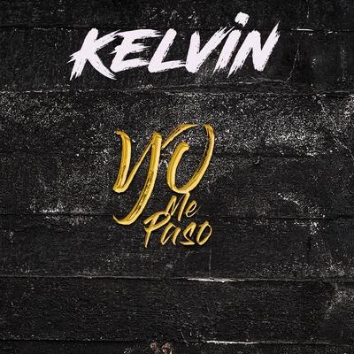 Yo Me Paso 專輯 Kelvin Spacey/Kelvin.T/Kelvin