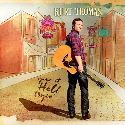 Give It Hell Tryin&#x27; 专辑 Kurt Thomas