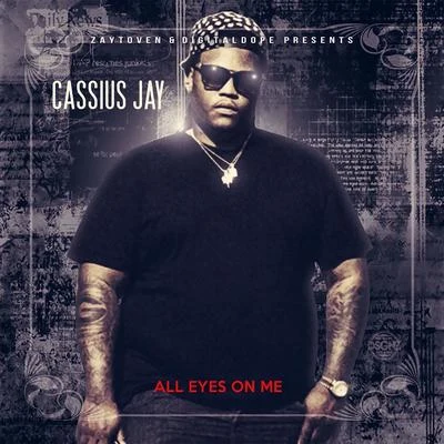 All Eyes on Me 专辑 Cassius Jay