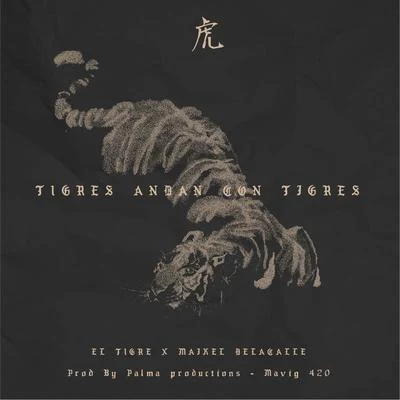 T1gres Andan Con T1gres (feat. Maikel Delacalle) 专辑 Maikel Delacalle