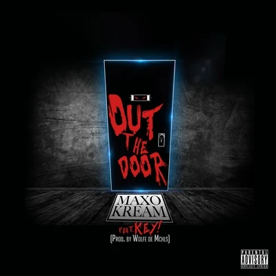 TrakkSoundsMaxo KreamXavier Wulf Out The Door (feat. KEY!) - Single