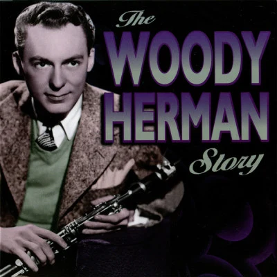 The Woody Herman Story 專輯 Red Norvo/Woody Herman & His Orchestra/Woody Herman & His Woodchoppers