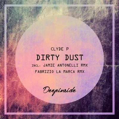 Dirty Dust 專輯 Clyde P