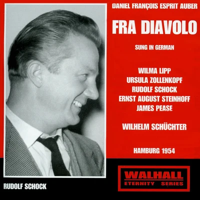 AUBER, D.F.: Fra Diavolo (Sung in German) [Opera] (Lipp, Zollenkopf, North German Radio Chorus and Symphony Orchestra, Schüchter) (1954) 專輯 Wilhelm Schüchter/Anton Dermota/Sena Jurinac/NDR Symphonie Orchester