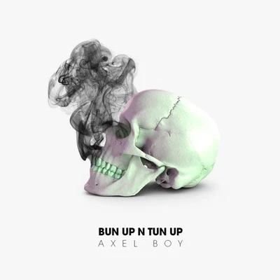 Bun Up N Tun Up 專輯 Axel Boy/Qlank