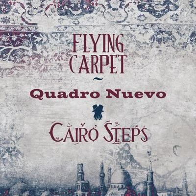 Flying Carpet 專輯 Quadro Nuevo/Cairo Steps