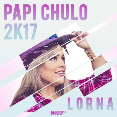 LornaPutzgrilla Papi Chulo... Te Traigo el MMM 2K17