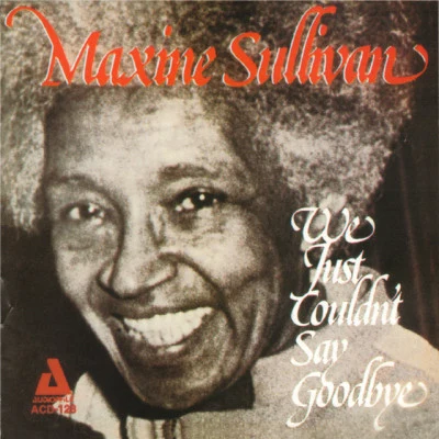 Maxine Sullivan We Just Couldn&#x27;t Say Goodbye