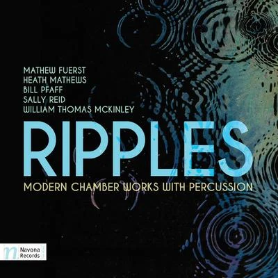 Ripples: Modern Chamber Works with Percussion 專輯 Kathryn Guthrie/Neal Ferreira/Sangyoung Kim/Vit Muzik/Lucie Kaucka