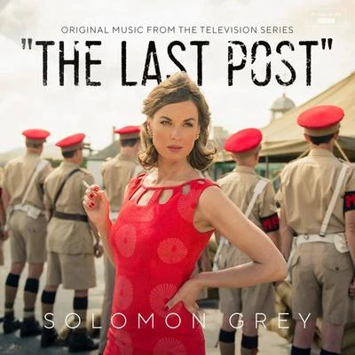 The Last Post (Music From The Original TV Series) 专辑 Solomon Grey/Snakadaktal/Kilo Kish/Rosie Lowe/Panda